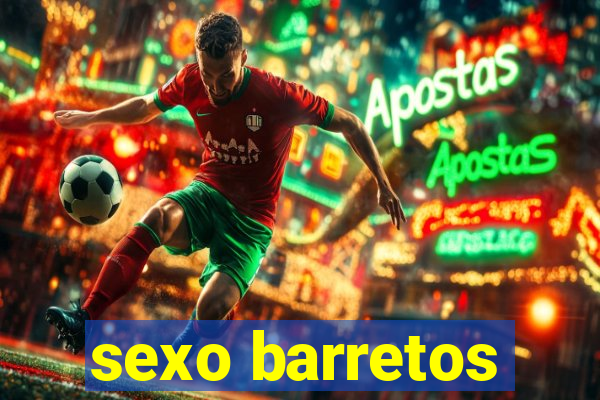 sexo barretos